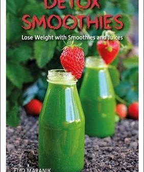 Detox Smoothies: Lose Weight With Smoothies And Juices Online Sale