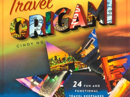 Travel Origami: 24 Fun And Functional Travel Keepsakes Discount